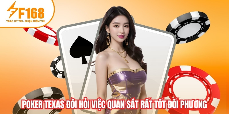 Poker Texas đòi hỏi việc quan sát rất tốt đối phương